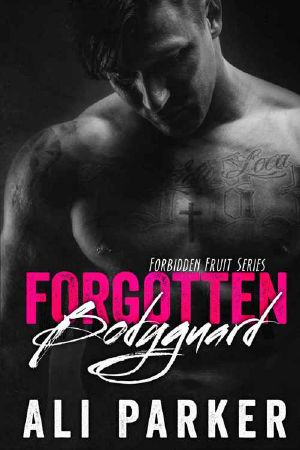 [Forbidden Fruit 04] • Forgotten Bodyguard